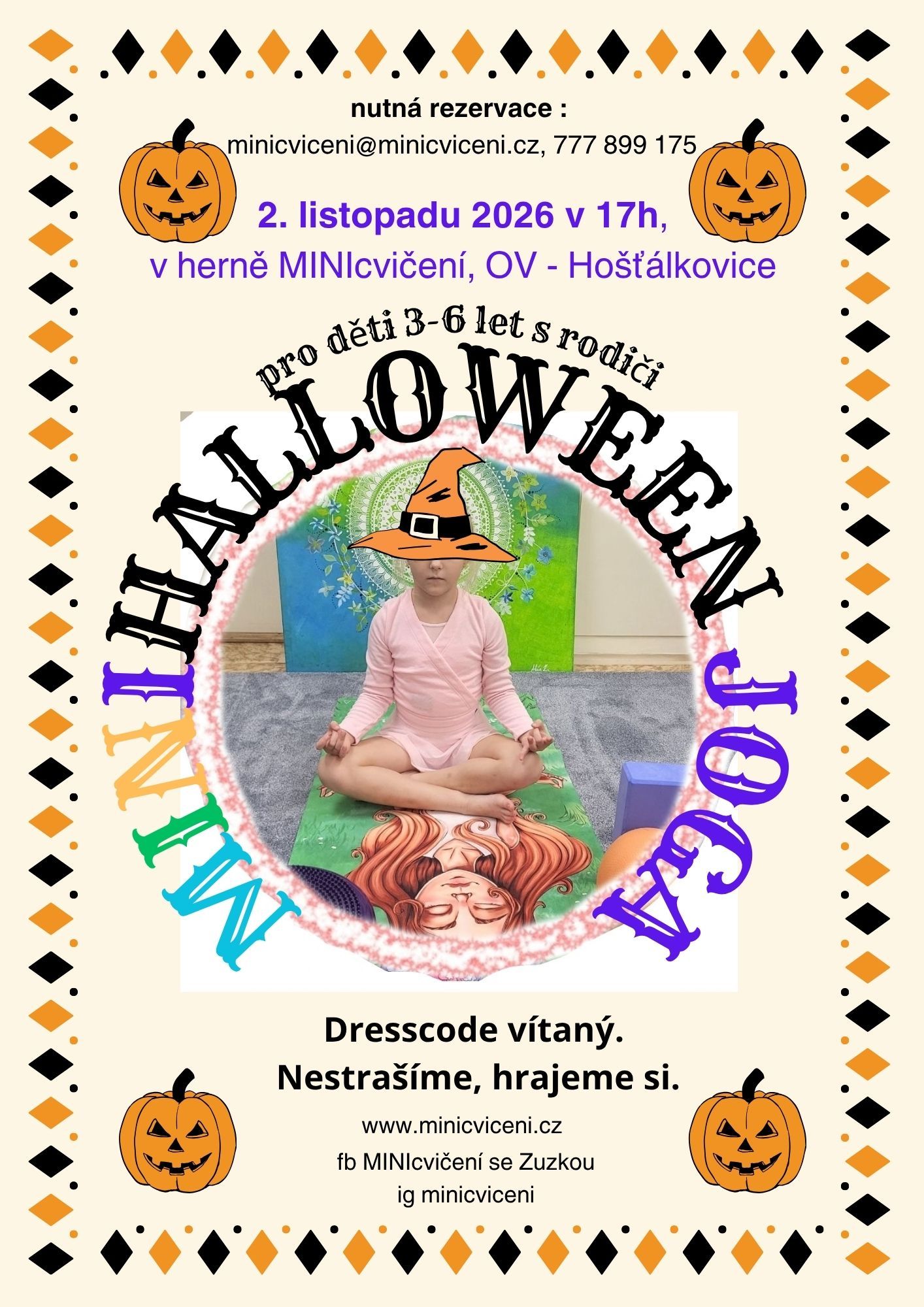 MINI Halloween jóga pro děti 3–6 let s rodiči, 2. listopadu 2026 v 17h, v herně MINIcvičení, OV-Hošťálkovice. Nutná rezervace: minicviceni@minicviceni.cz, 777 899 175. Dresscode vítaný. Nestrašíme, hrajeme si.